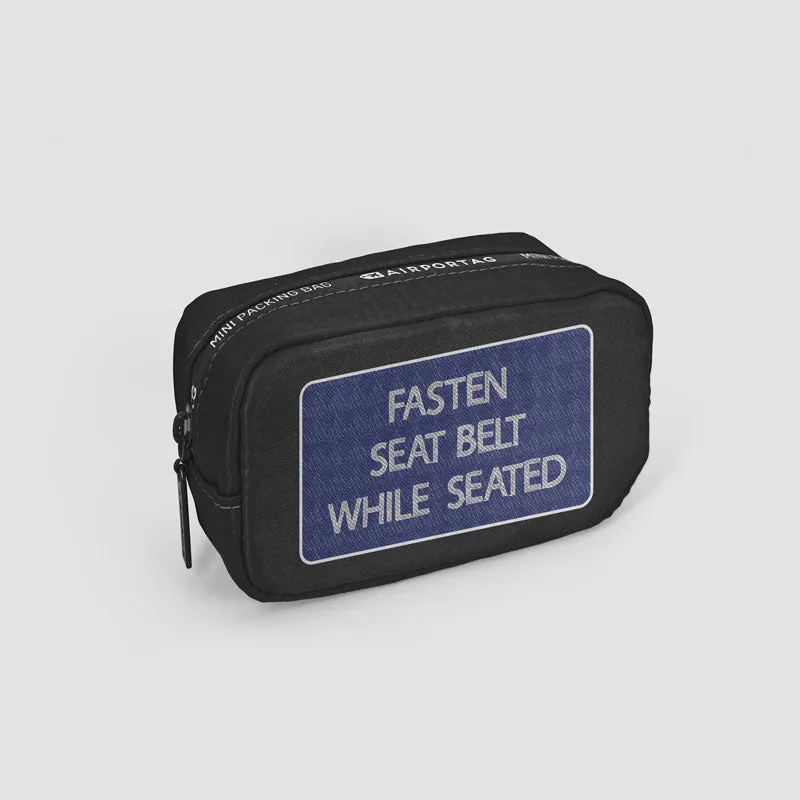 Fasten Seat Belt - Mini Packing Bag