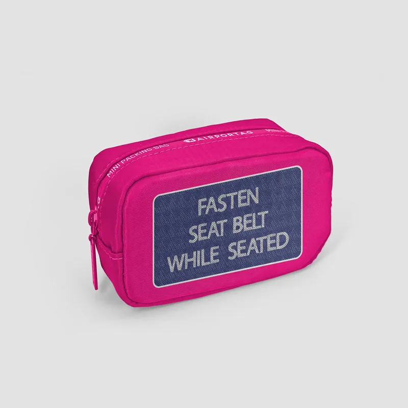 Fasten Seat Belt - Mini Packing Bag