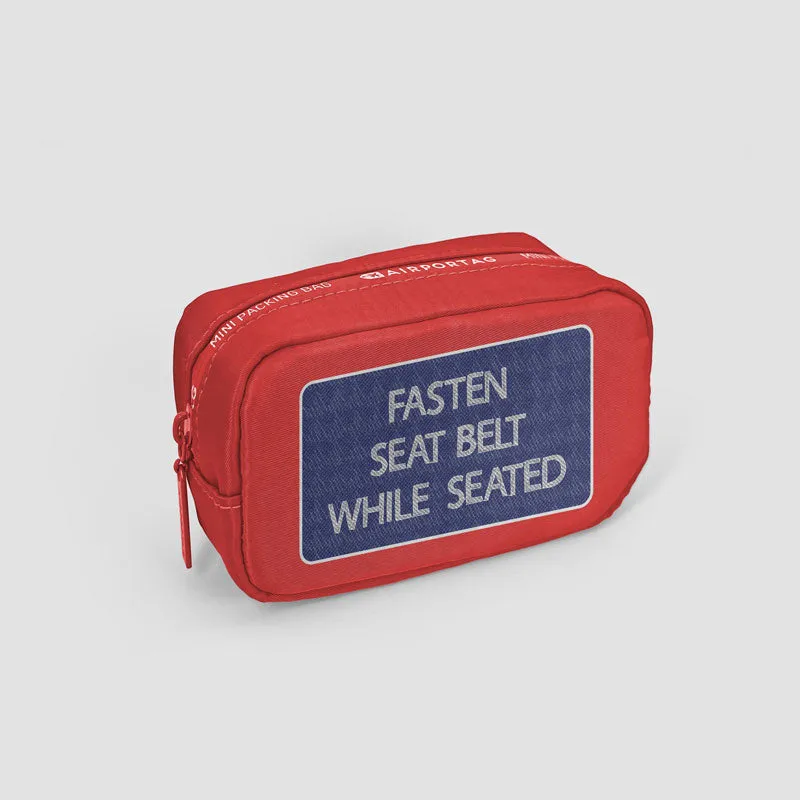 Fasten Seat Belt - Mini Packing Bag