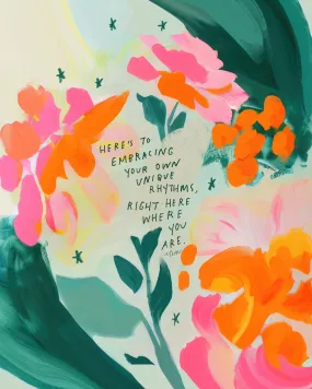 "Embracing your unique rhythms" - 8" x 10" Print